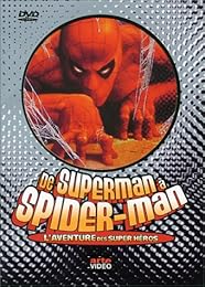 De Superman À Spiderman - L'aventure Des Super Héros