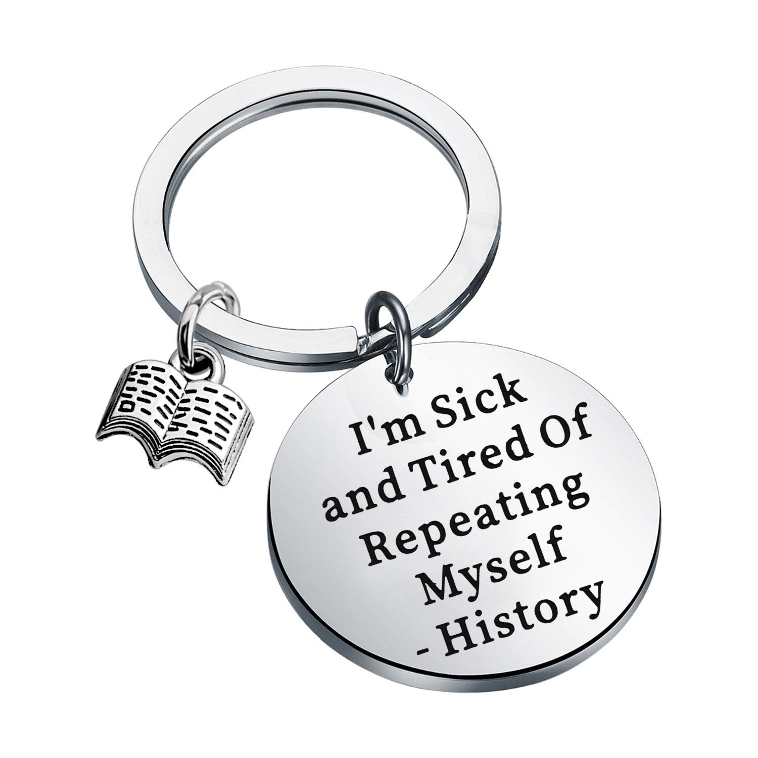 Zuo Bao History Teacher Gift Historian Keychain I'm Sick and Tired of Repeating Myself History Jewelry Gift for History Lover - Silver - Large