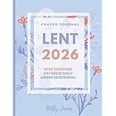 Lent 2026 Prayer Journal With Scripture: Catholic Daily Lenten Devotional