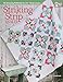 Striking Strip Quilts: 16 Amazing Patterns for 2 1/2"-Strip Lovers