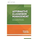 Affirmative Classroom Management: How do I develop effective rules and consequences in my school? (ASCD Arias)