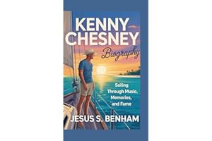 KENNY CHESNEY BIOGRAPHY: Sailing Through Music, Memories, and Fame