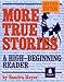By Sandra Heyer - More True Stories: A High-Beginning Reader: 2nd (second) Edition