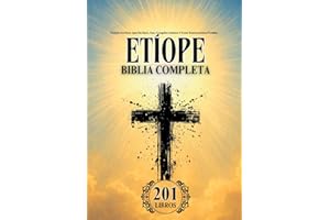 Biblia Et��ope en Espa?ol Completa (201 Libros): Presenta Escrituras Ap��crifas Raras, Enoc, Evangelios Gn��sticos Y Textos Deut