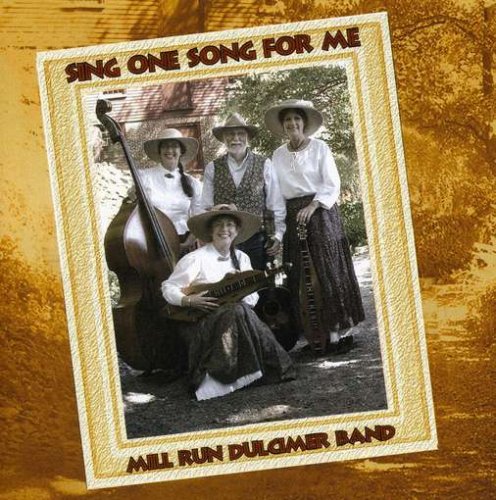 Sing One Song for Me by Mill Run Dulcimer Band