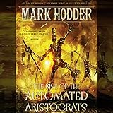 The Rise of the Automated Aristocrats: Burton & Swinburne, Book 6