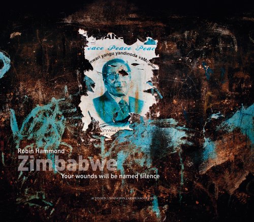 Robin Hammond: Zimbabwe: Your Wounds Will Be Named Silence (Photographie)