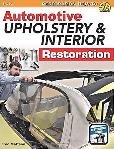 Automotive Upholstery & Interior Restoration (Restoration How-to Sa Design) Automotive Upholstery & Interior Restoration (Restoration How-to Sa Design)