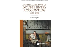 A Critical History Of Double Entry Accounting 1150-1800 (Volume 5)