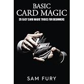 Basic Card Magic: 25 Easy Card Magic Tricks for Beginners