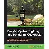Blender Cycles: Lighting and Rendering Cookbook