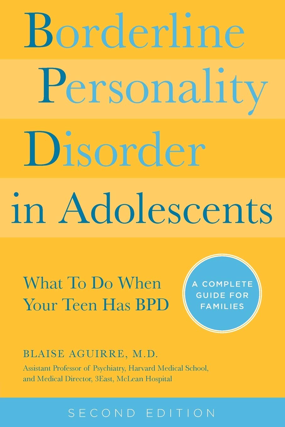Borderline Personality Disorder In Adolescents 2nd Edition What To Do When Your Teen Has Bpd A Complete Guide For Families Aguirre Blaise Amazon Com Books Borderline Personality Disorder In Adolescents 2nd Edition What To Do When Your Teen Has Bpd A Complete Guide For Families Aguirre Blaise Amazon Com Books