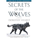 Secrets of the Wolves: A Novel (The Wolf Chronicles)