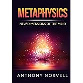 Metaphysics: New Dimensions of the Mind