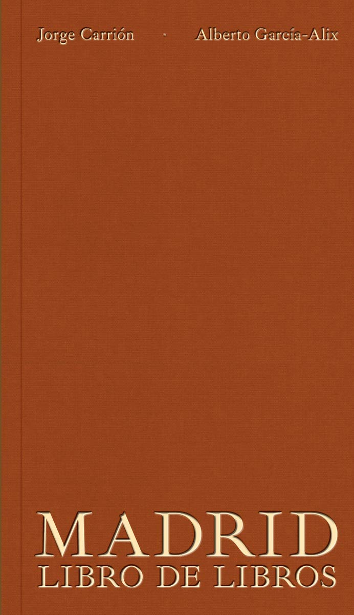Madrid, libro de libros. Jorge Carrión y Alberto García Álix - Libros sobre Madrid
