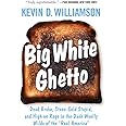Big White Ghetto: Dead Broke, Stone-Cold Stupid, and High on Rage in the Dank Woolly Wilds of the "Real America"
