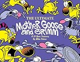 The Ultimate Mother Goose and Grimm: A 20-Year Treasury by