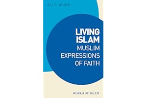 Living Islam: Muslim Expressions of Faith (World of Islam)