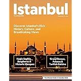 ISTANBUL TRAVEL GUIDE 2026 (Full-Color): From Hagia Sophia to the Spice Bazaar, Bosphorus to Topkapi Palace, Experience the History, Food, Art, Shopping, Nightlife and Adventures of This Timeless City