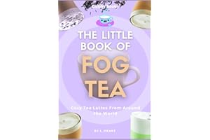 The Little Book of Fog Tea: Cosy Tea Lattes From Around the World