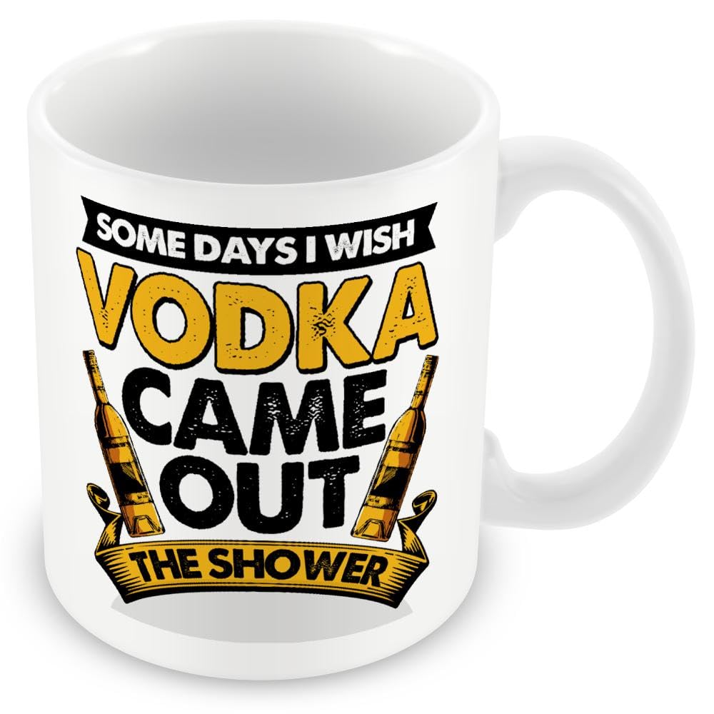 Work Colleague/Friend Funny Gift Mug - Some Days I Wish Vodka Came Out The Shower