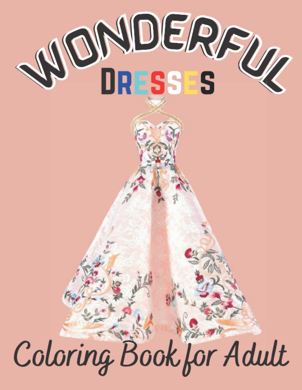 Wonderful Dresses Coloring Book 