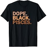 Dope Black Pisces Melanin African Zodiac Pisces T-Shirt