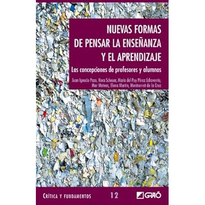 Nuevas Formas De Pensar La Enseñanza Y El Aprendizaje: 012 (Critica Y Fundamentos) Nuevas Formas De Pensar La Enseñanza Y El Aprendizaje: 012 (Critica Y Fundamentos)