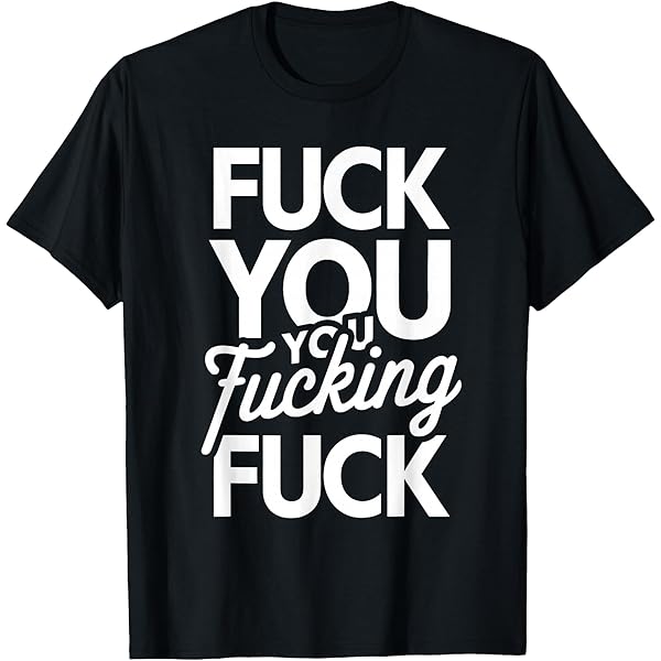 Amazon.com: NOFO Clothing Co Fuck You, You Fuckin', Fuck Men's T
