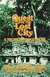 Quest for the Lost City: A True Life Adventure by 
