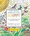 Color Me Happy: 100 Coloring Templates That Will Make You Smile (A Zen Coloring Book) by Lacy Mucklow, Angela Porter
