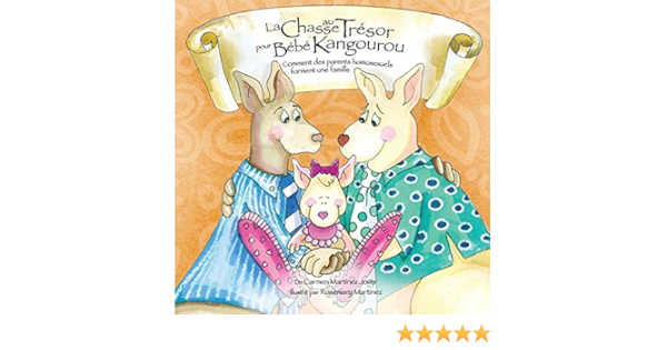 La Chase Au Tresor Pour Bebe Kangourou Comment Des Parents Homosexuels Forment Une Famille French Edition Martinez Jover Carmen Martinez Rosemary Amazon Com Books