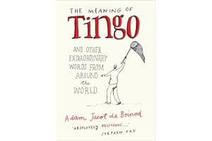 Meaning Of Tingo: And Other Extraordinary Words From Around The World