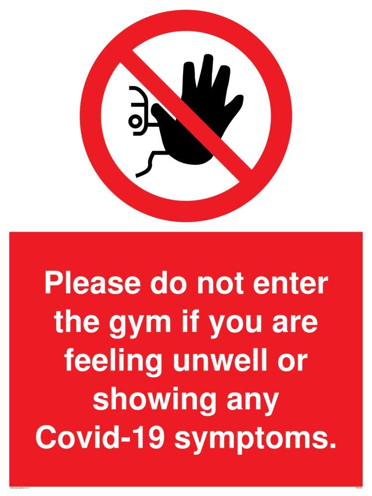 Please do not enter the gym if you are feeling unwell or showing any Covid-19 symptoms.