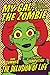 My Gal, the Zombie: The Delusion of Life (Volume 2) by Dan Conner, Patricia Krmpotich