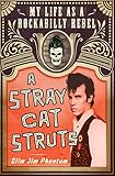 A Stray Cat Struts: My Life as a Rockabilly Rebel