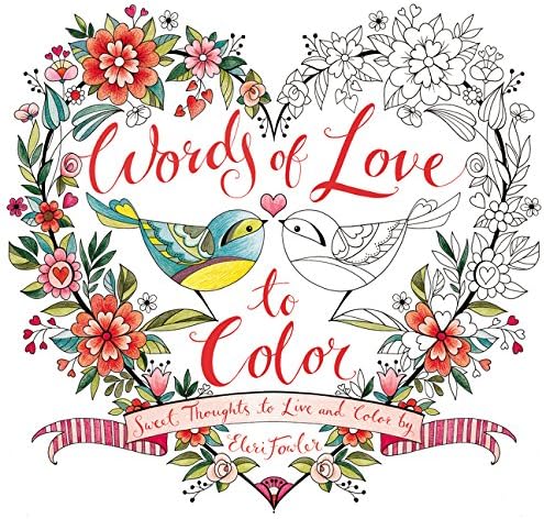 Words of Love to Color: Sweet Thoughts to Live and Color By