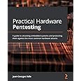 Practical Hardware Pentesting: A guide to attacking embedded systems and protecting them against the most common hardware att