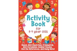 Activity Book For 8-9 Year Olds: Mazes, Word Searches, Crosswords, Word Scrambles, Number Puzzles, Find the Differences, and 