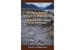 Rewilding North America: A Vision For Conservation In The 21St Century