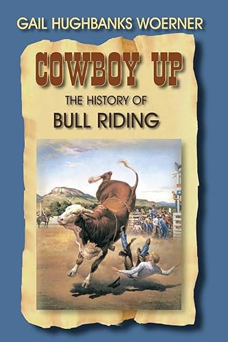 Download Cowboy Up: The History of Bull Riding PDF