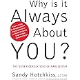 Why Is It Always About You? : The Seven Deadly Sins of Narcissism