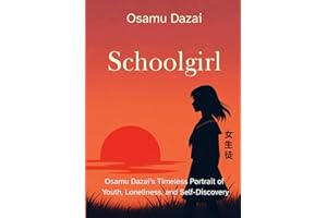 Schoolgirl: Osamu Dazai’s Timeless Portrait of Youth, Loneliness, and Self-Discovery