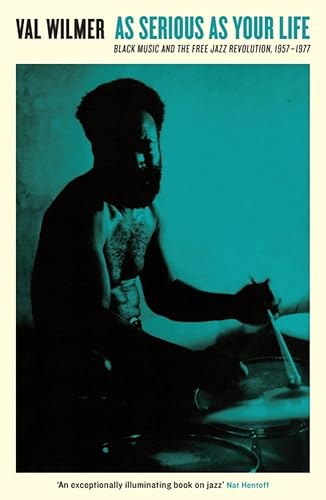 Download As Serious As Your Life: Black Music and the Free Jazz Revolution, 19571977 PDF