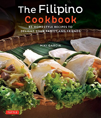 Download Filipino Cookbook: 85 Homestyle Recipes to Delight Your Family and Friends