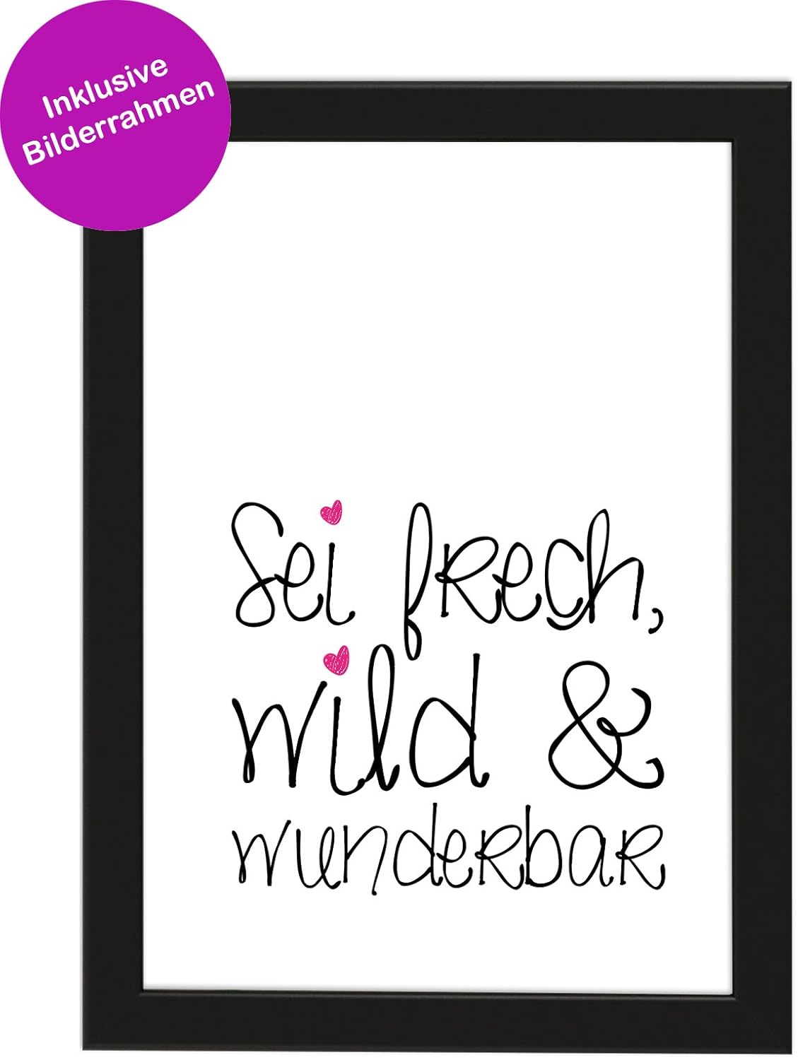 PICSonPAPER Poster Din A4 Sei FRECH, WILD & WUNDERBAR, gerahmt mit