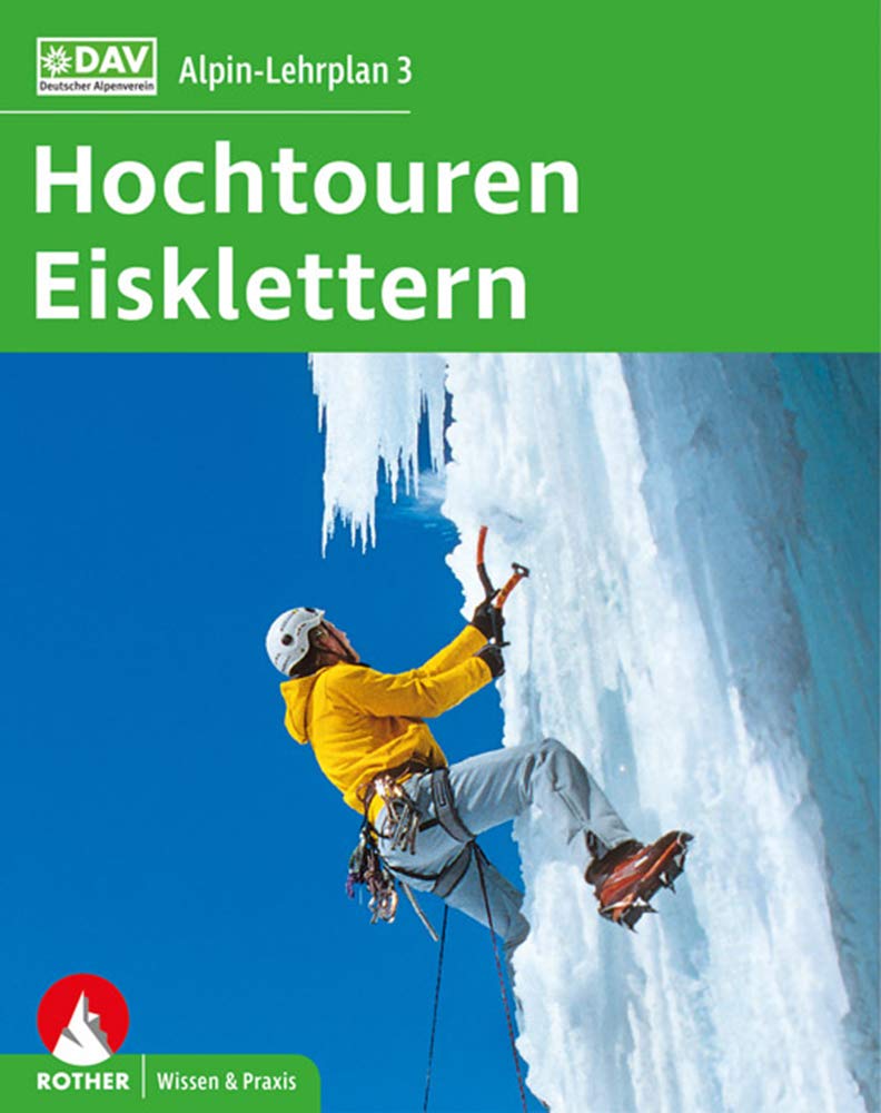 Alpin Lehrplan 3 Hochtouren Eisklettern Alpin Lehrplan Ehem Blv Amazon De Deutscher Alpenverein Dav Verband Deutscher Berg Und Skifuhrer Vdbs Alpenverein Sudtirol Avs Dick Andreas Geyer Peter Lindenthal Oliver Sojer Georg Bucher