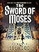 The Sword of Moses (Ava Curzon Trilogy Book 1)