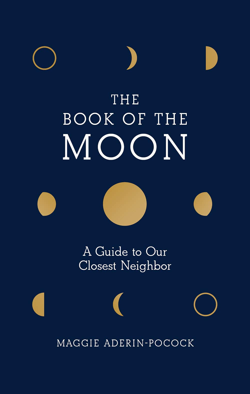 Book Of The Moon A Guide To Our Closest Neighbor Maggie - 