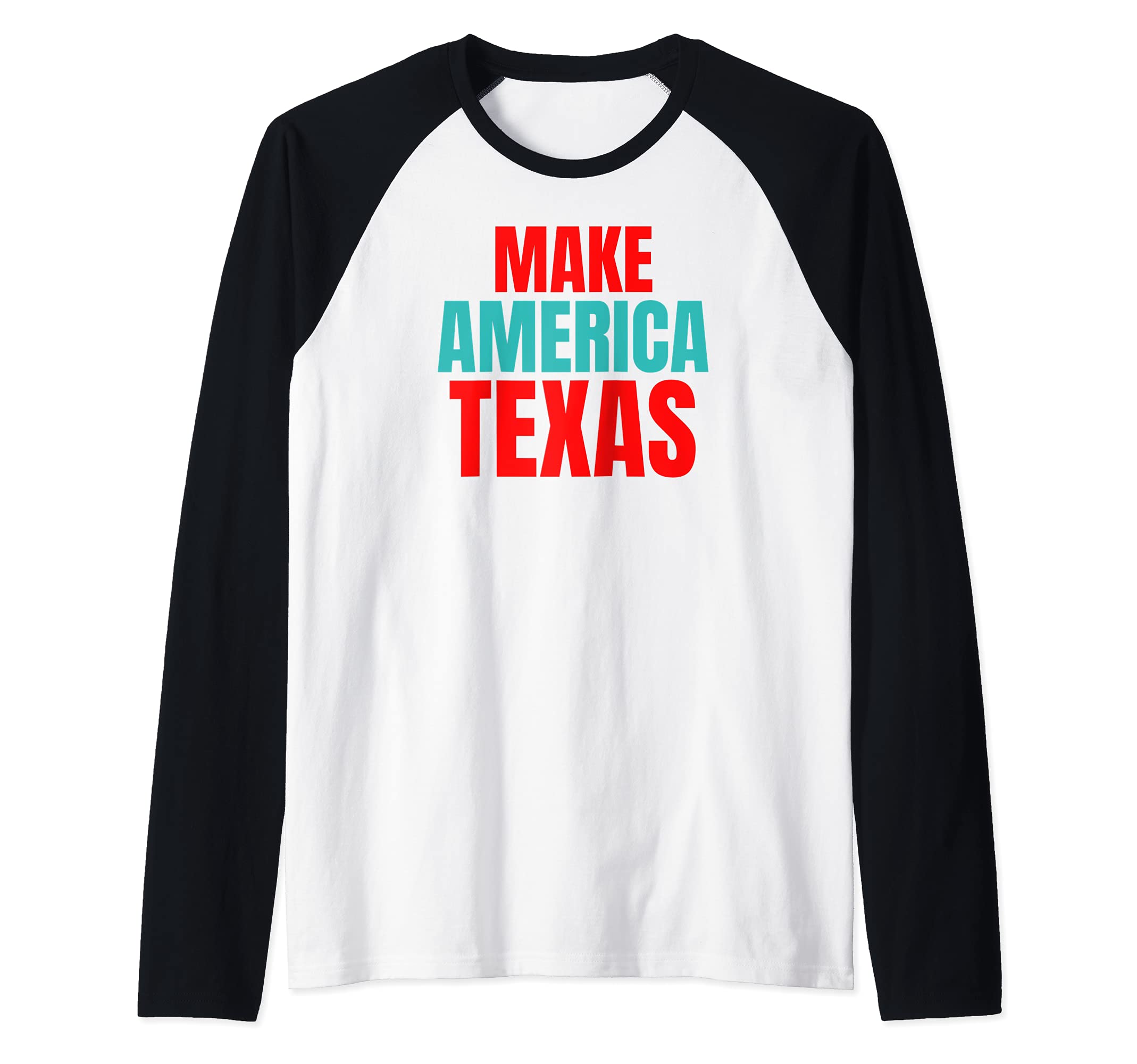 Make America Texas design for freedom lovers and Texans Raglan Baseball Tee
